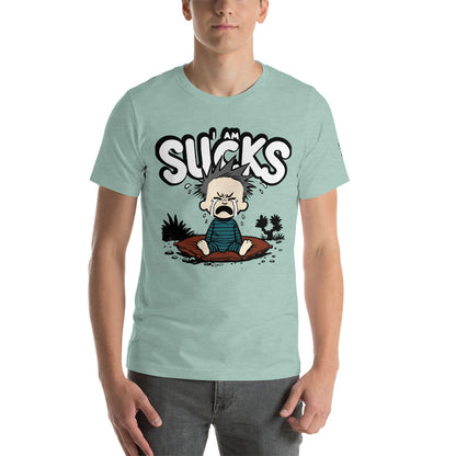 I Am Sucks - T-Shirt