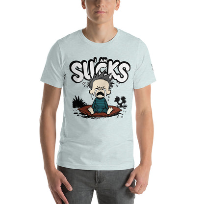 I Am Sucks - T-Shirt