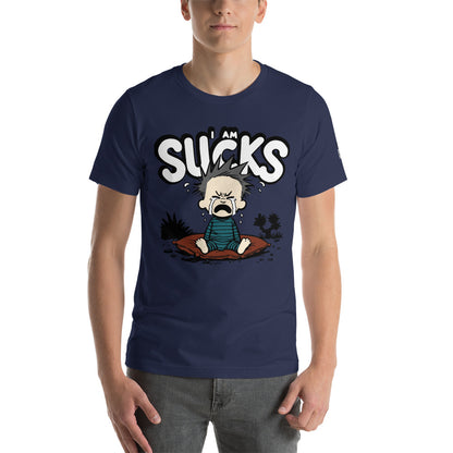 I Am Sucks - T-Shirt